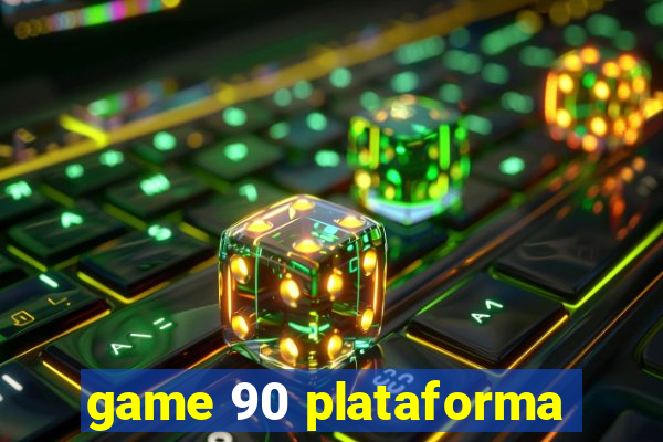 game 90 plataforma